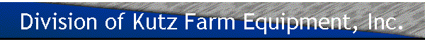 Division of Kutz Farm Equipment, Inc.