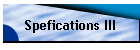 Spefications III